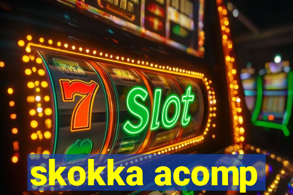 skokka acomp